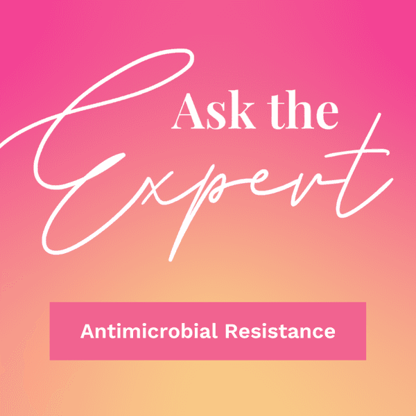 Ask the Expert: Antimicrobial Resistance 101