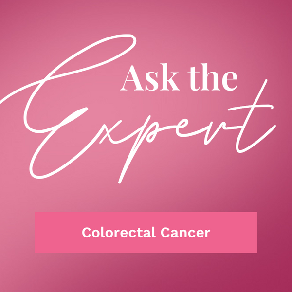 Ask the Expert: Colorectal Cancer
