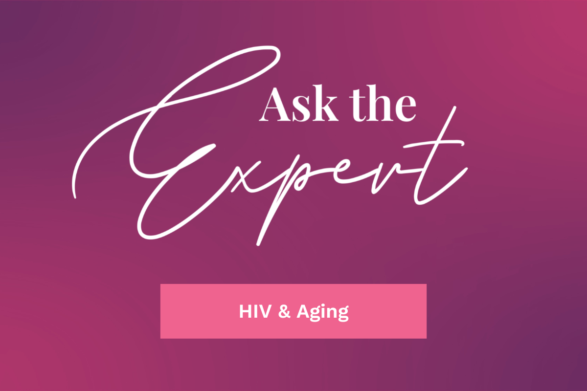 Ask the Expert: HIV and Aging