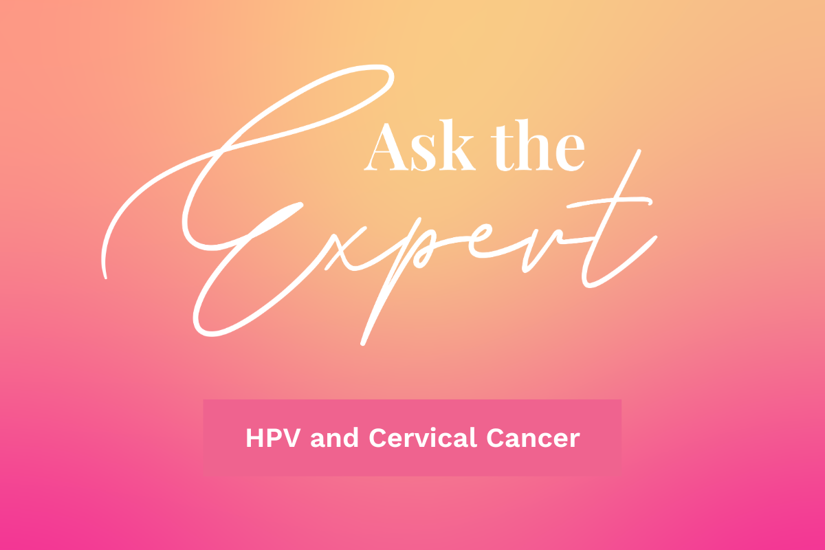 ask the expert: hpv and cervical cancer
