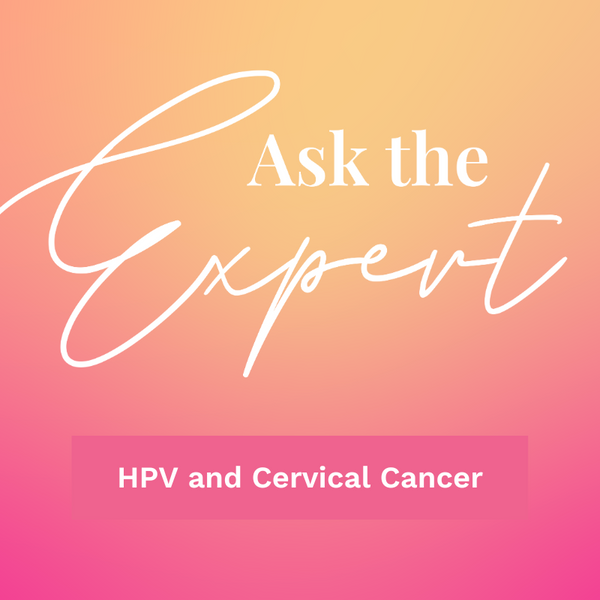 ask the expert: hpv and cervical cancer