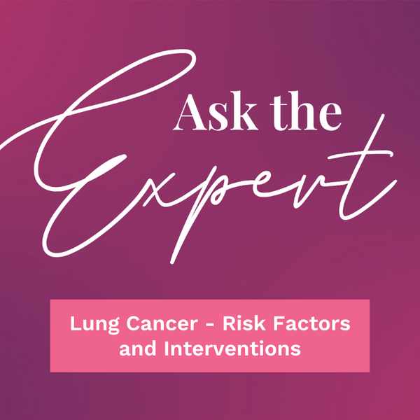 Ask the Expert: Lung Cancer in Women