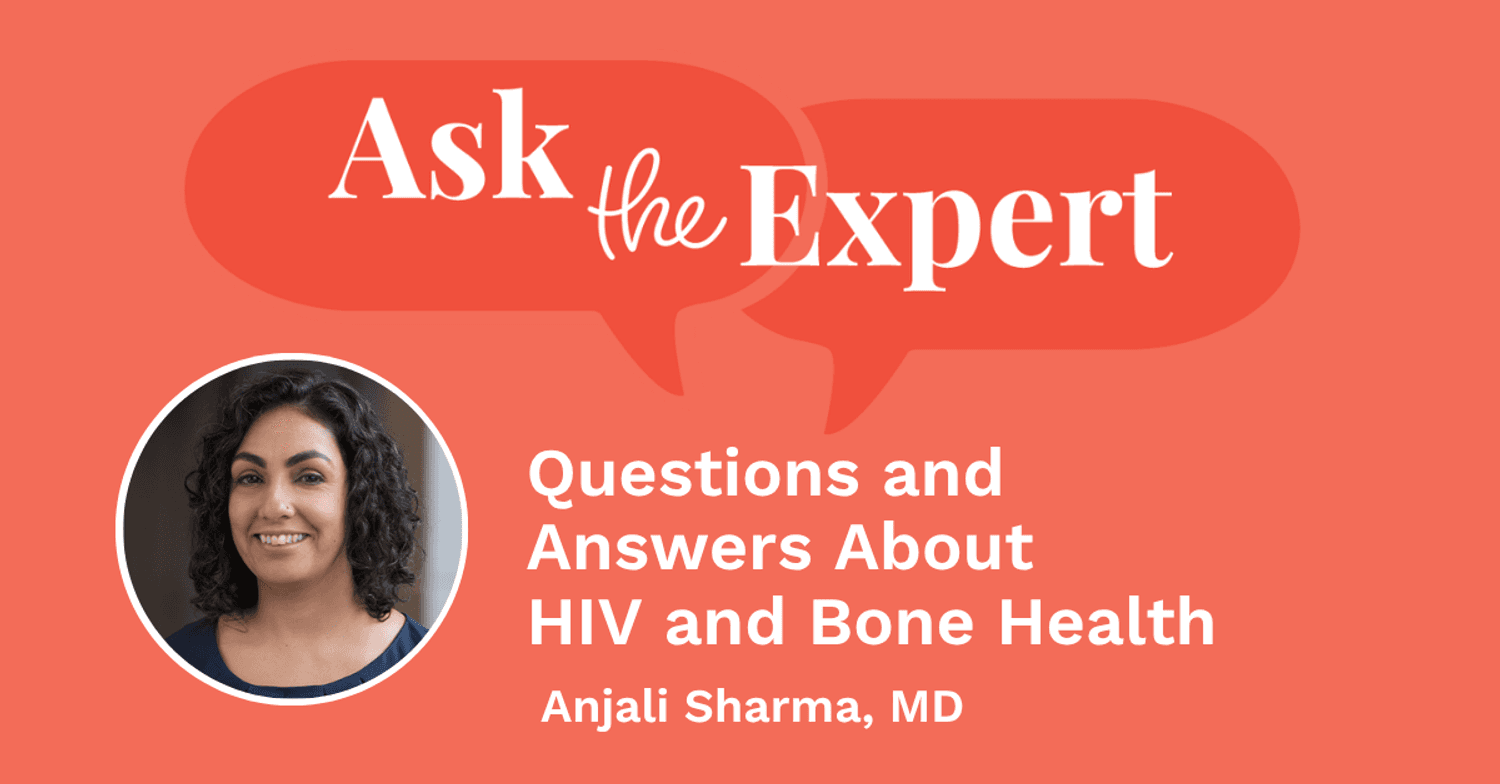 Ask the Expert: Questions and Answers About HIV and Bone Health