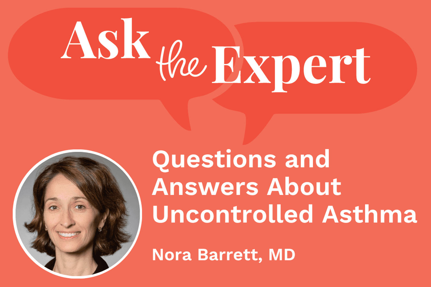 Ask the Expert: Questions and Answers About Uncontrolled Asthma