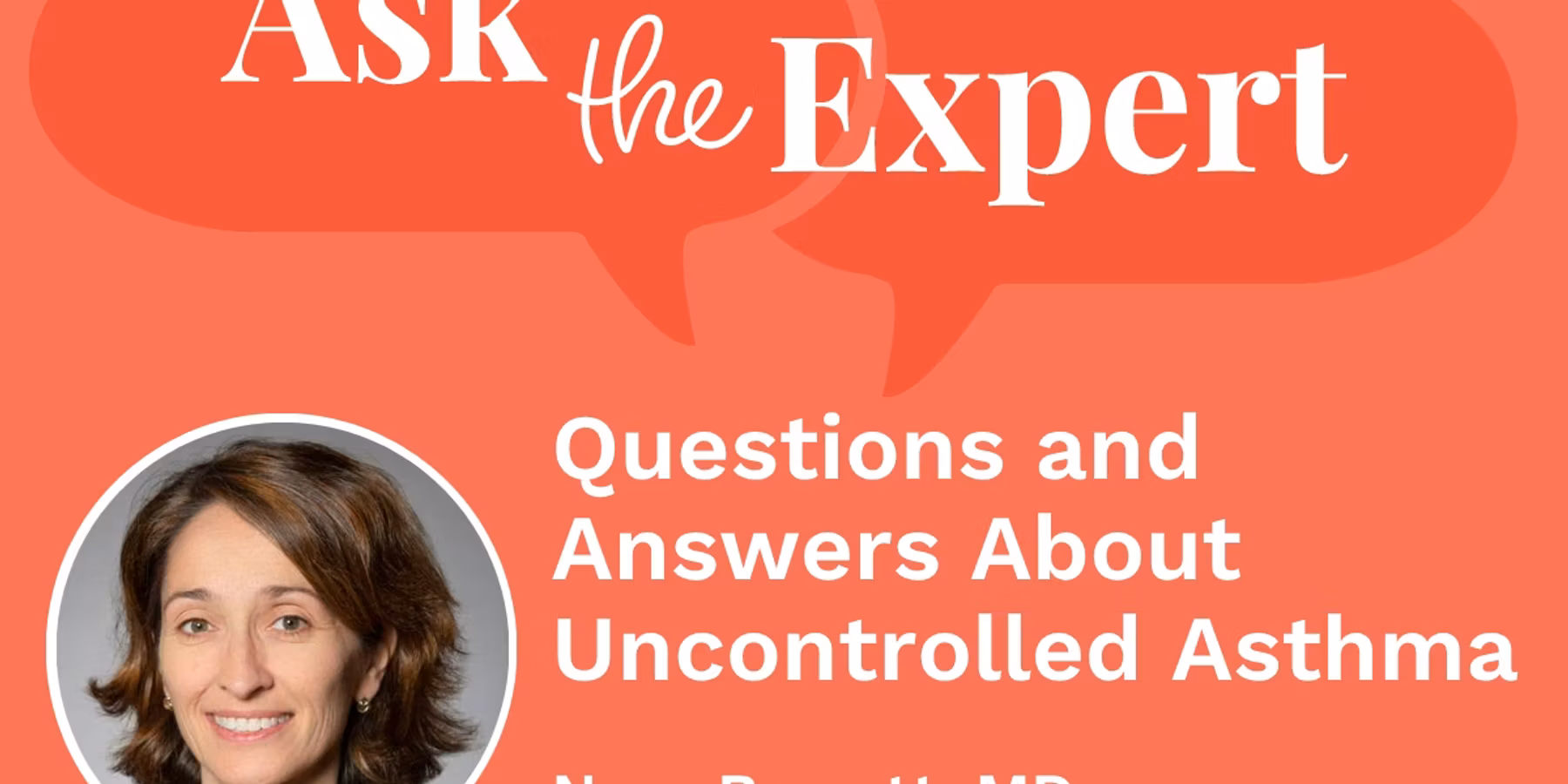 Ask the Expert: Questions and Answers About Uncontrolled Asthma