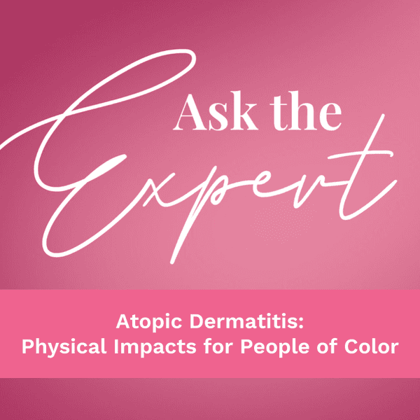 Atopic Dermatitis: Physical Impacts for People of Color