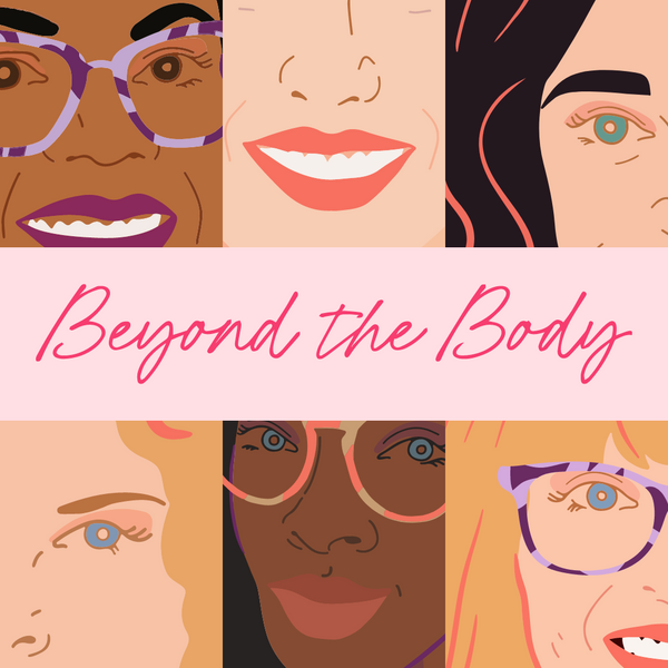 Beyond the Body: Perspectives From Real Women