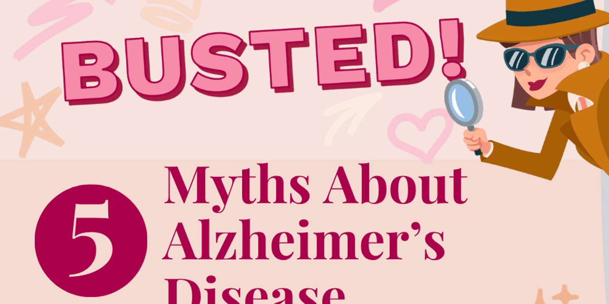 Busted! 5 Myths About Alzheimer’s Disease