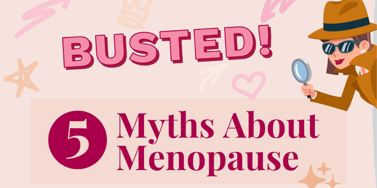 Busted! 5 Myths About Menopause