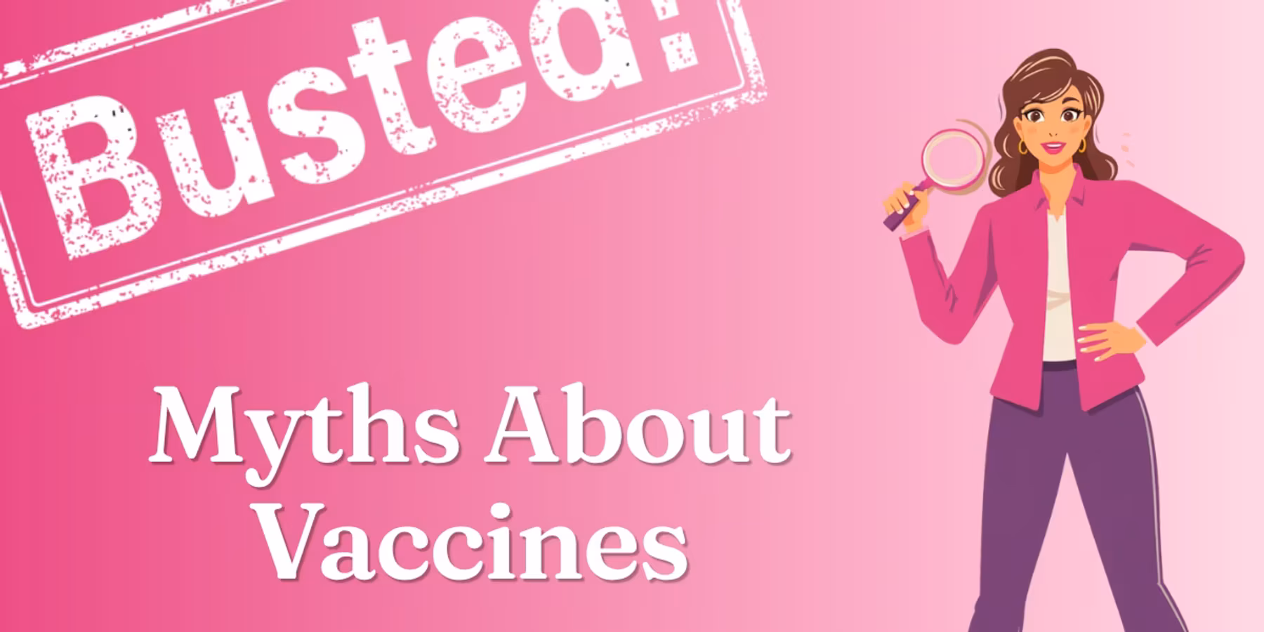 Busted! 5 Myths About Vaccines