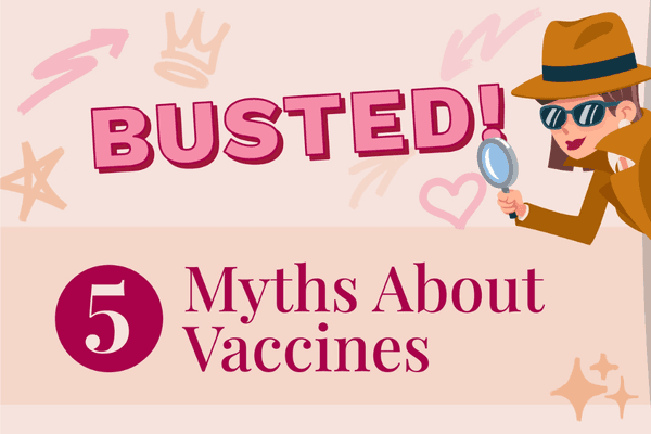 Busted! 5 Myths About Vaccines