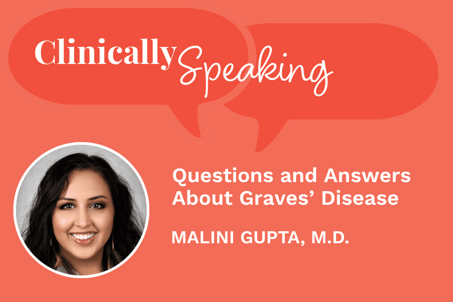 Clinically Speaking: Questions and Answers About Graves' Disease