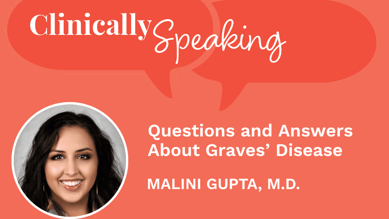 Clinically Speaking: Questions and Answers About Graves' Disease