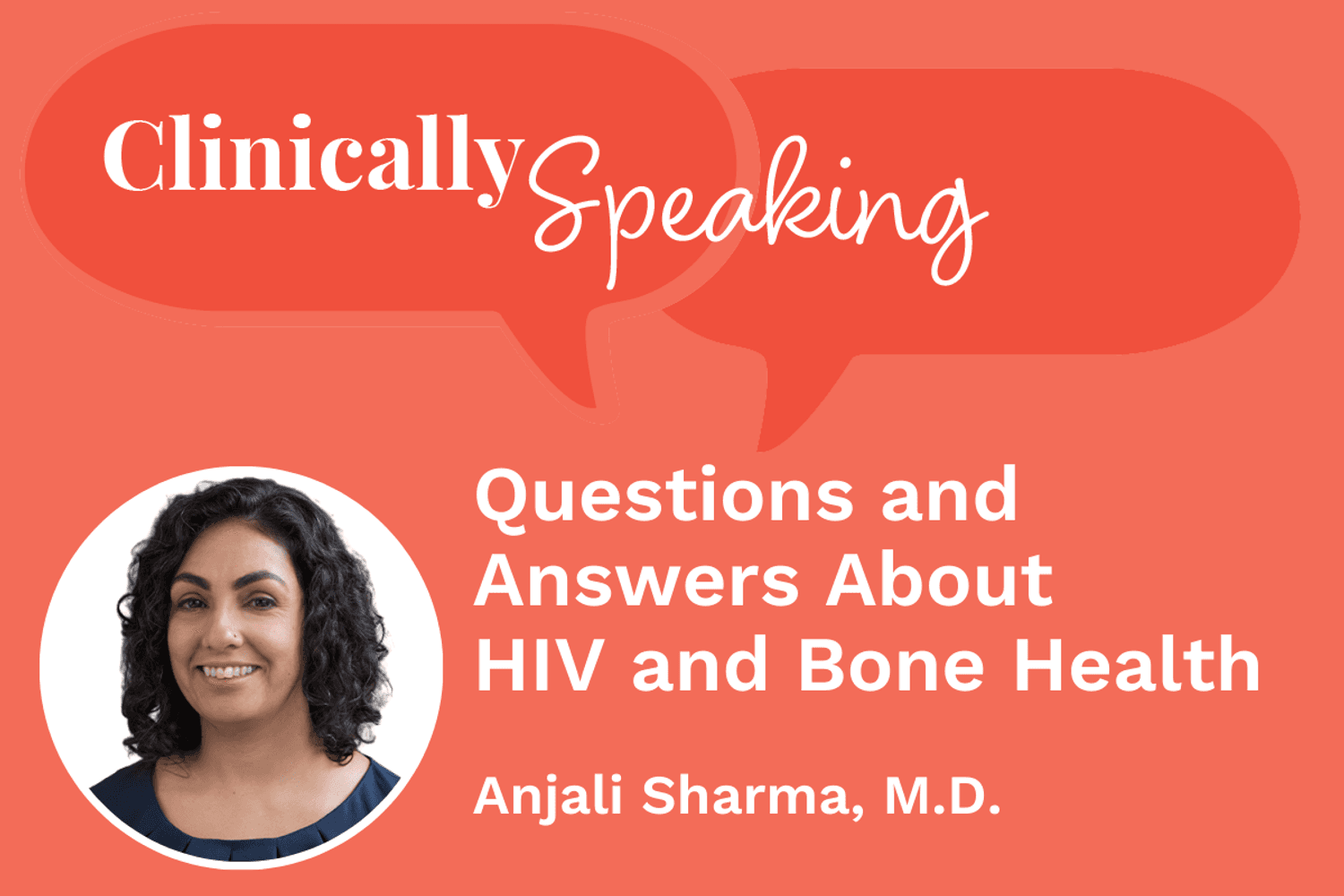 Clinically Speaking: Questions and Answers About HIV and Bone Health