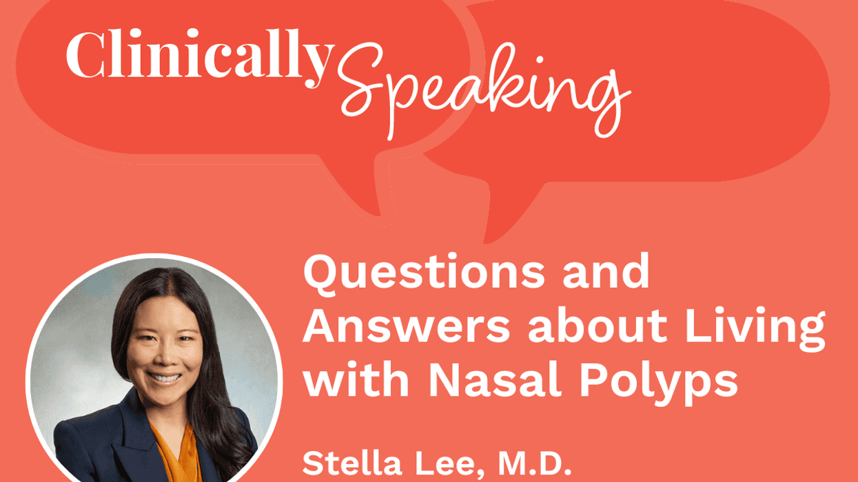 Clinically Speaking: Questions and Answers about Living with Nasal Polyps