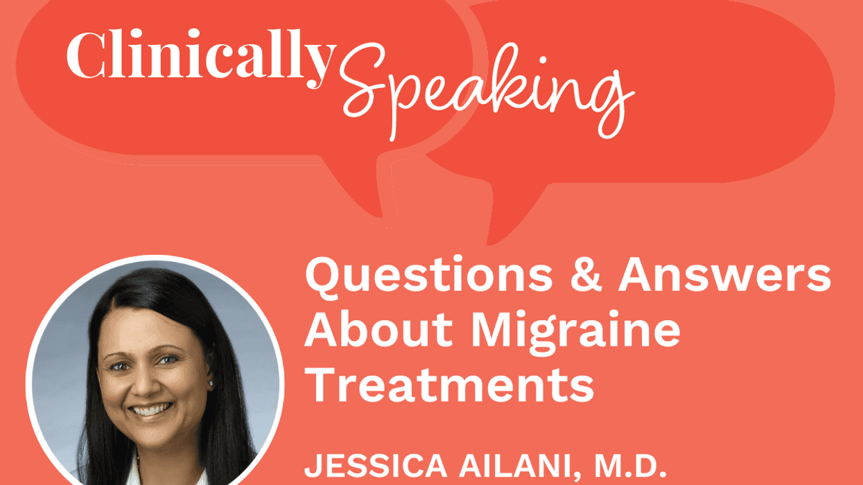 Clinically Speaking: Questions and Answers About Migraine Treatments