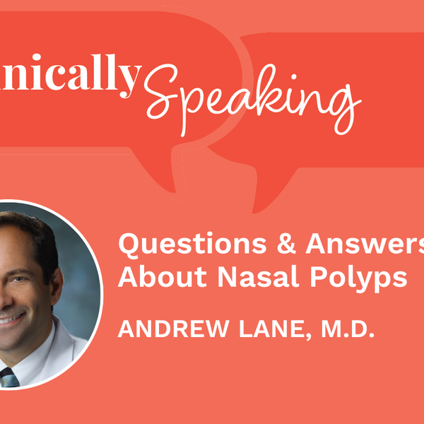 Clinically Speaking: Questions and Answers About Nasal Polyps