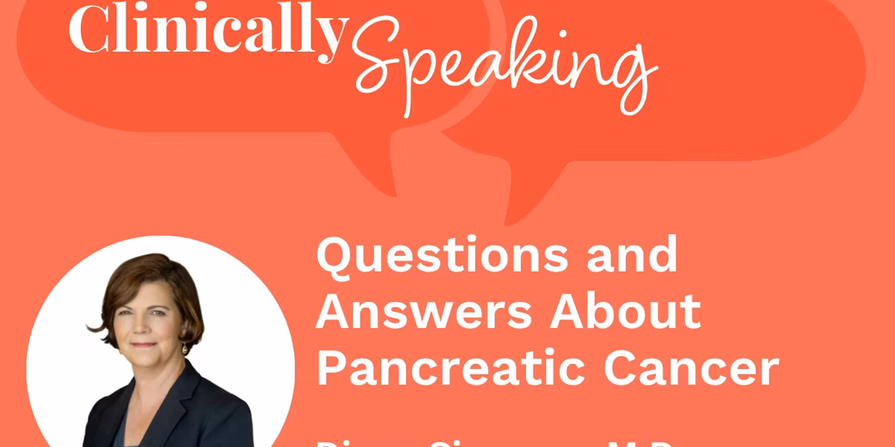 Clinically Speaking: Questions and Answers About Pancreatic Cancer