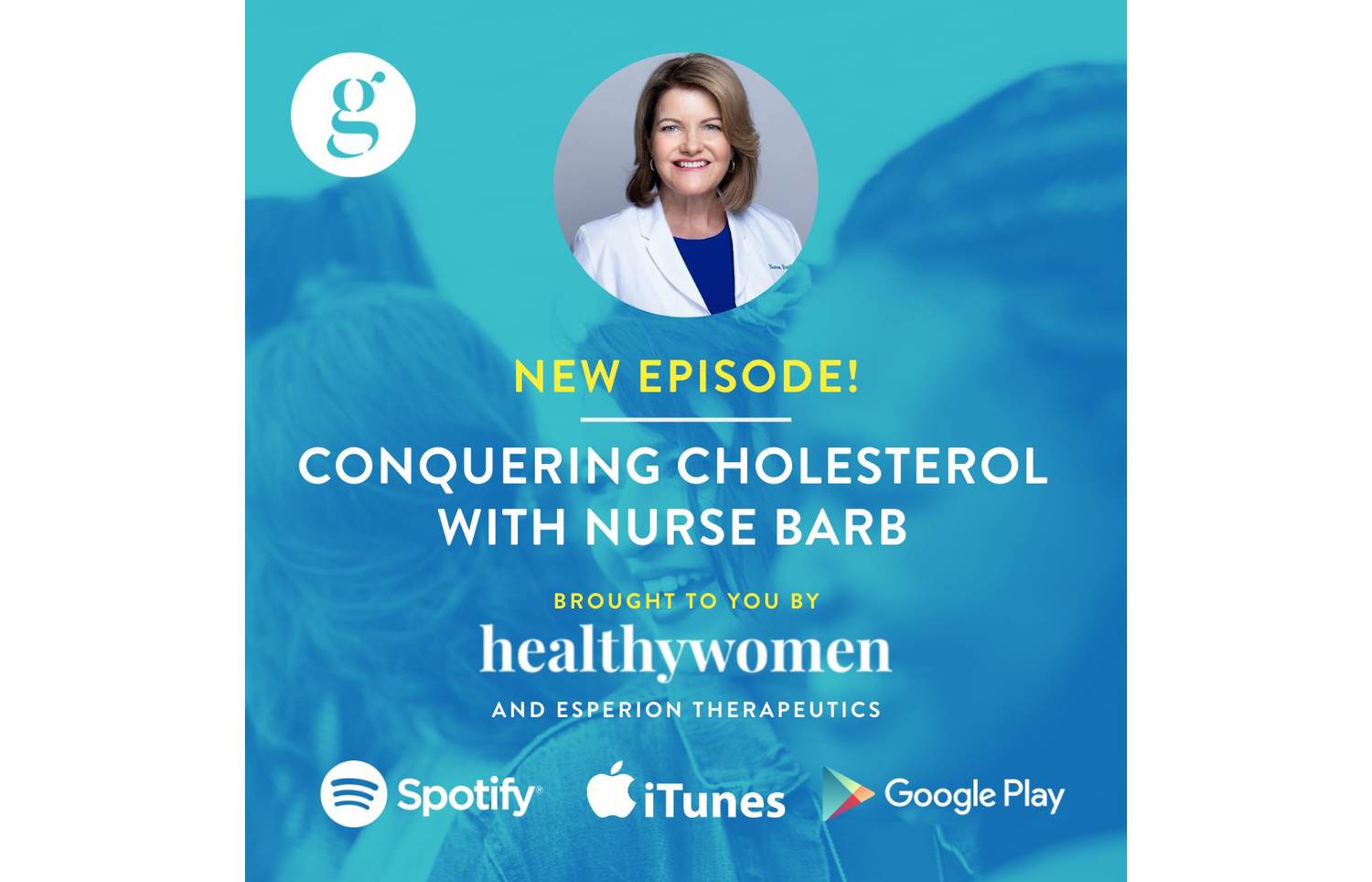The Great Girlfriends™ Podcast: Conquering Cholesterol with Nurse Barb