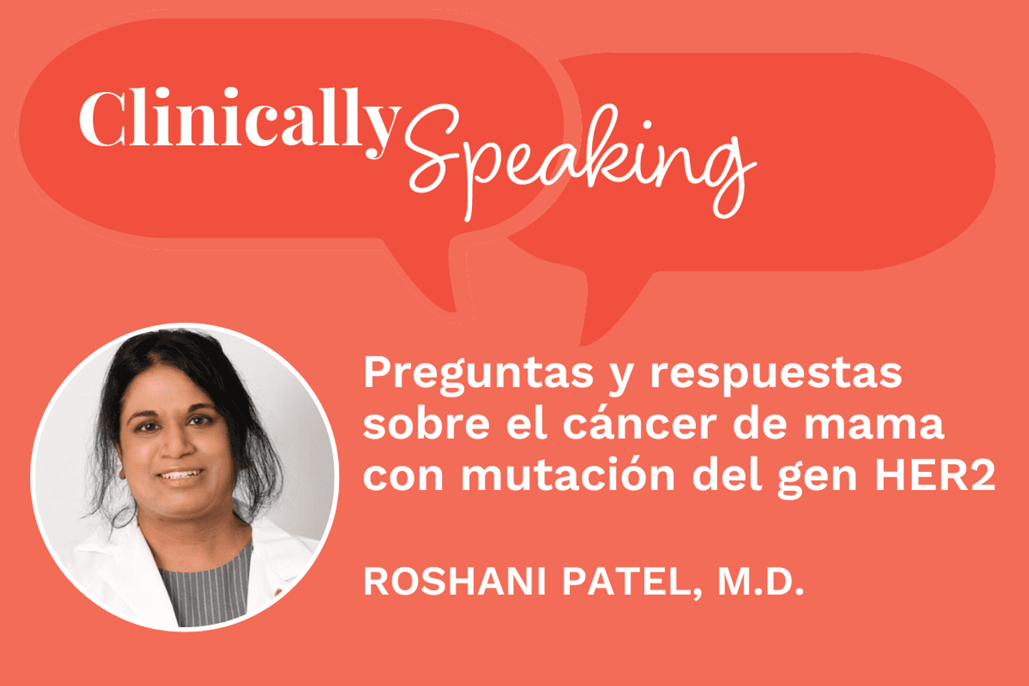 Conversación clínica: Preguntas y respuestas sobre el cáncer de mama con mutación del gen HER2