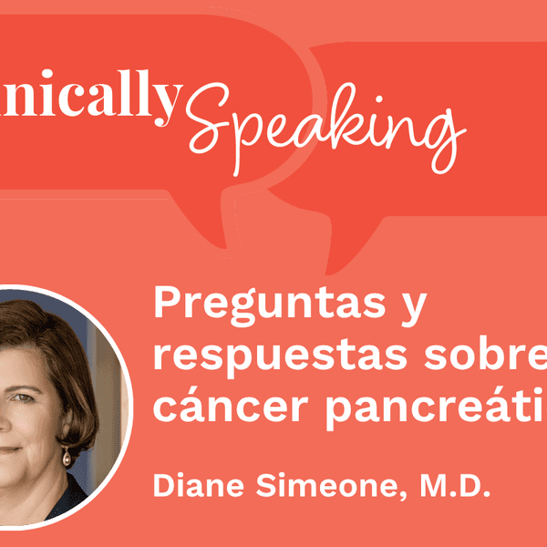 Conversación clínica: Preguntas y respuestas sobre el cáncer pancreático