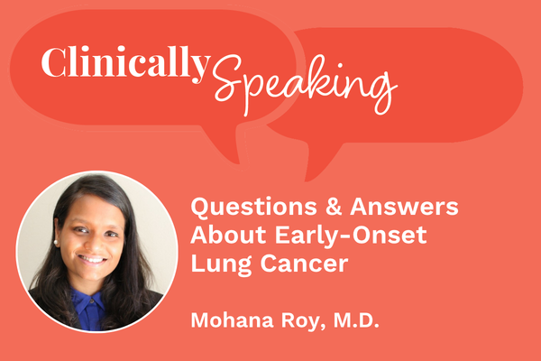 Conversación clínica: Preguntas y respuestas sobre el cáncer pulmonar de inicio temprano