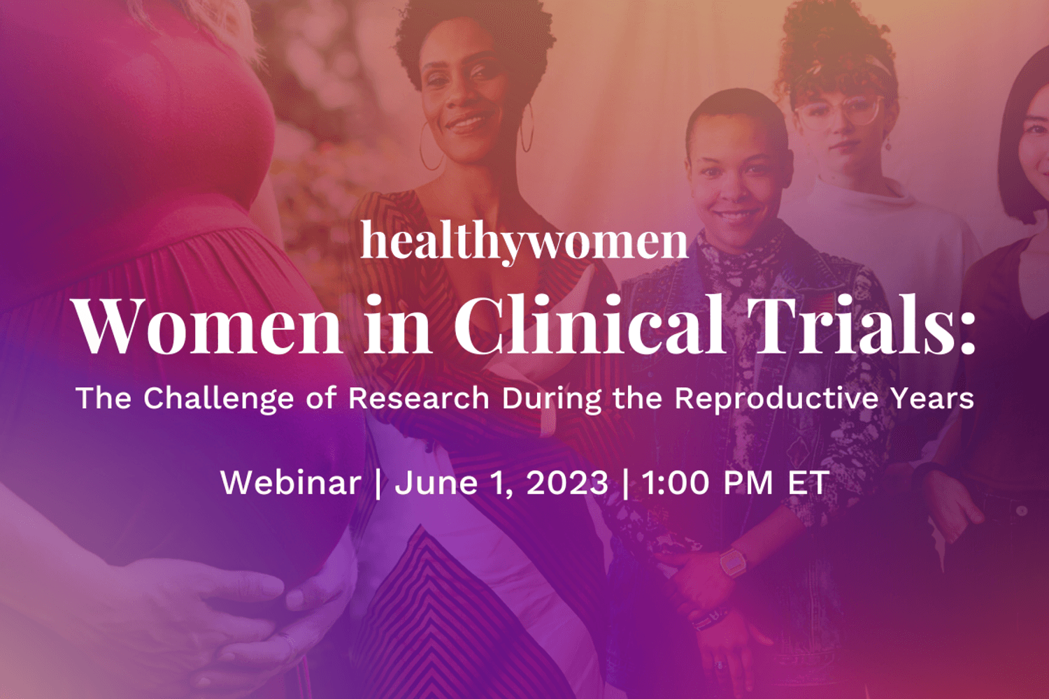 Despite Challenges, Clinical Research Must Include Women of Reproductive Age