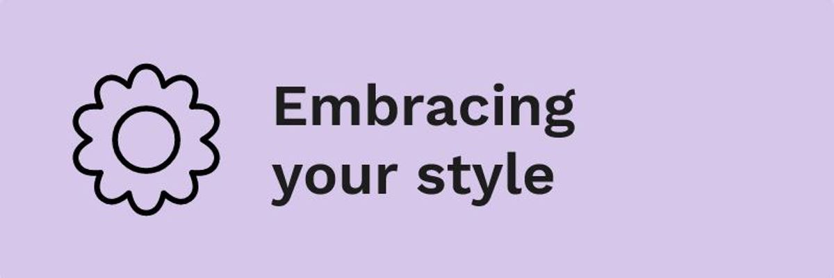 Embracing your style