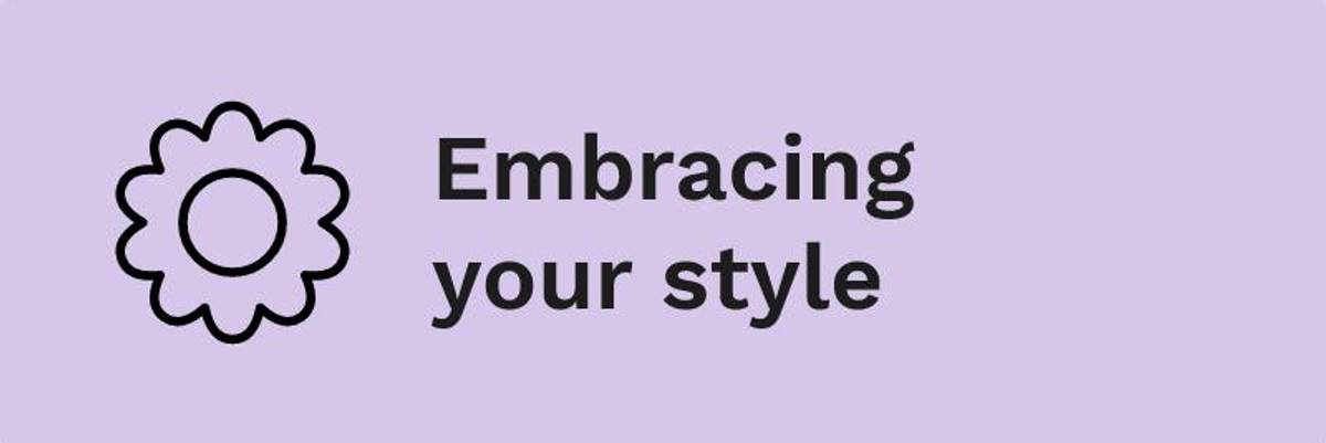 Embracing your style