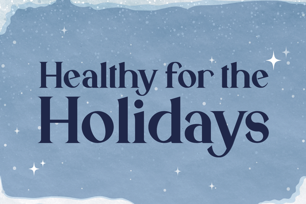 Healthy for the Holidays