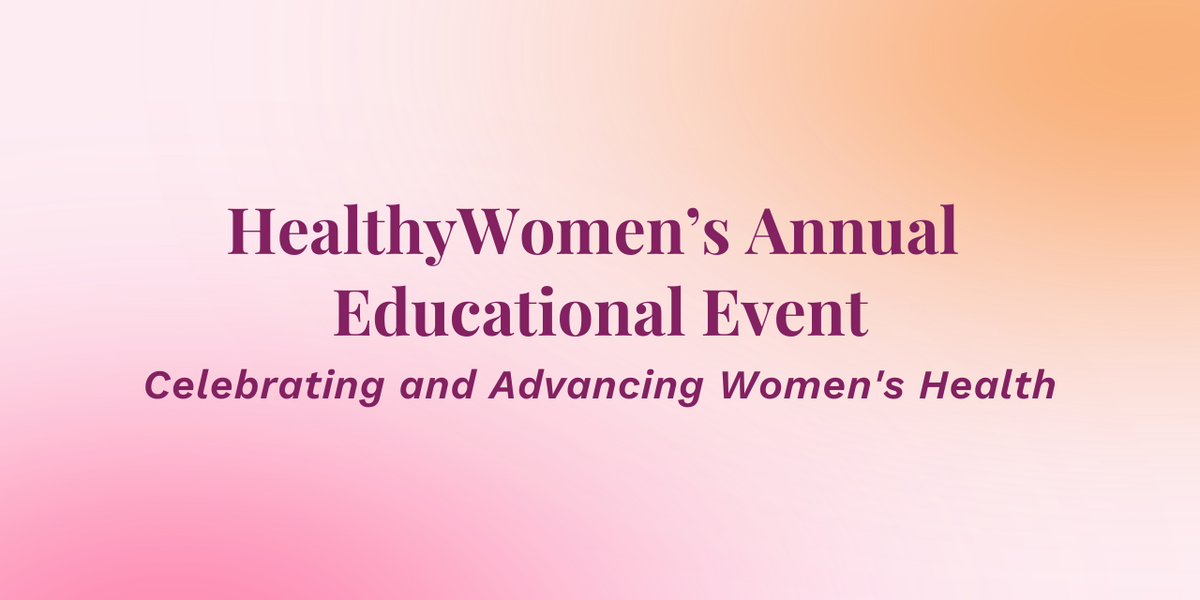 HealthyWomen's 9th Annual Educational Event