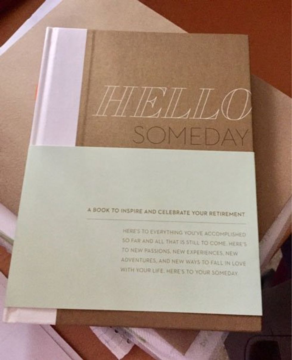 "Hello Someday" makes a great gift for a future retiree.