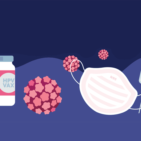 HPV Vaccine: What You Might Have Missed During the Pandemic