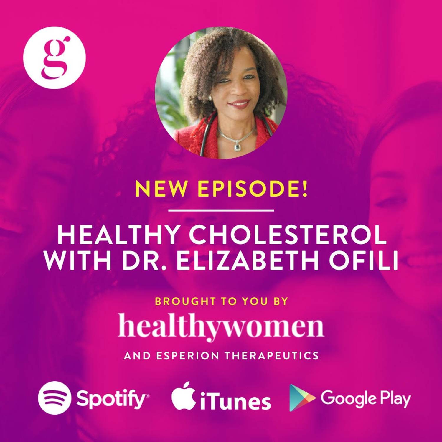 The Great Girlfriends™ Podcast with Dr. Elizabeth Ofili on Healthy Cholesterol