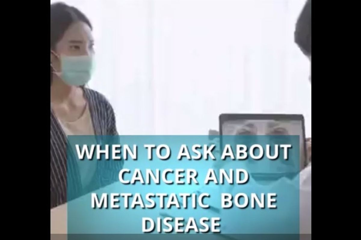 When to Ask About Cancer and Metastatic Bone Disease