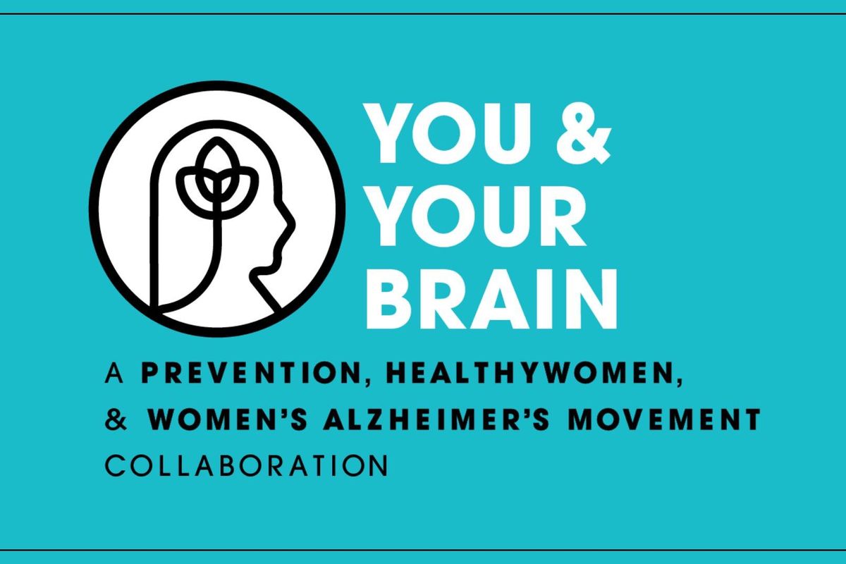 You & Your Brain: A HealthyWomen, Prevention & Women’s Alzheimer’s Movement Collaboration