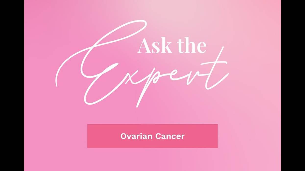 Ask the Expert: Ovarian Cancer