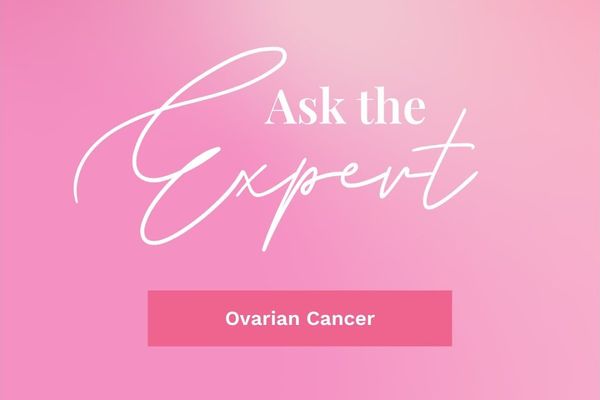 Ask the Expert: Ovarian Cancer