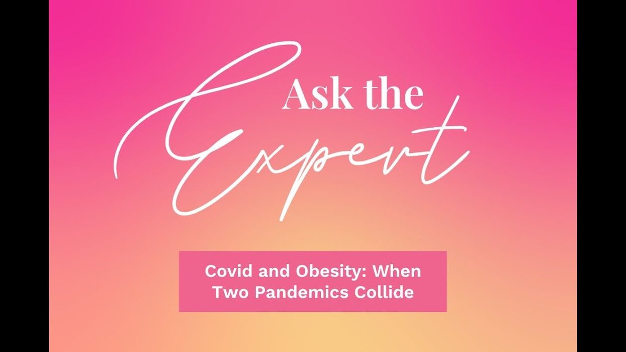 Ask the Expert: Covid and Obesity: When Two Pandemics Collide