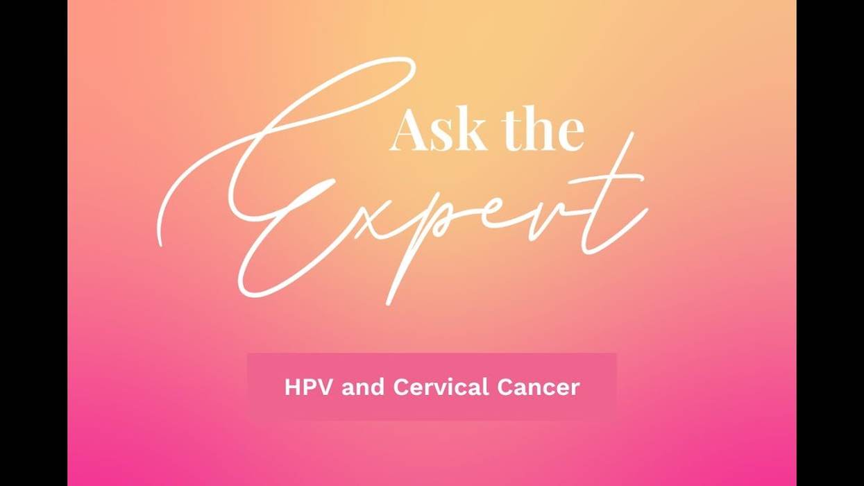 Ask the Expert: HPV and Cervical Cancer