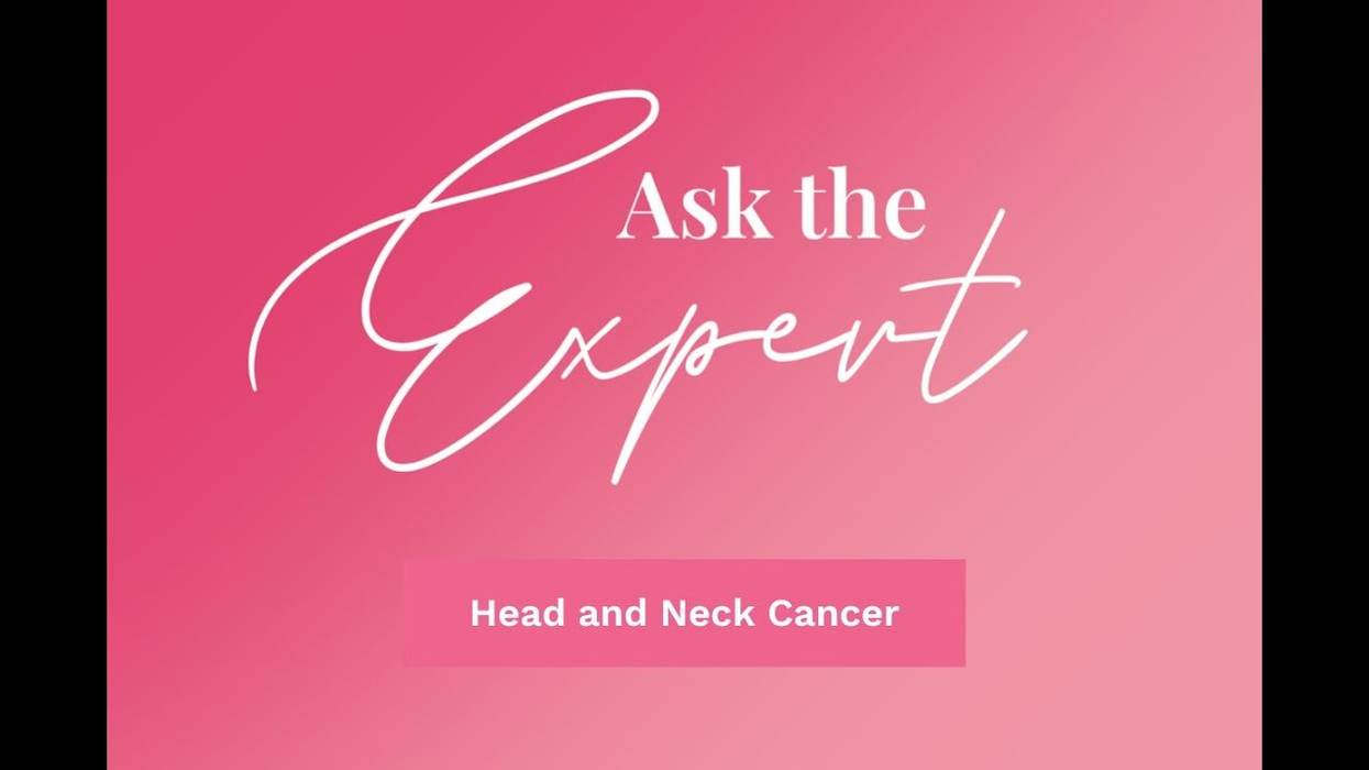 Ask the Expert: Head and Neck Cancer
