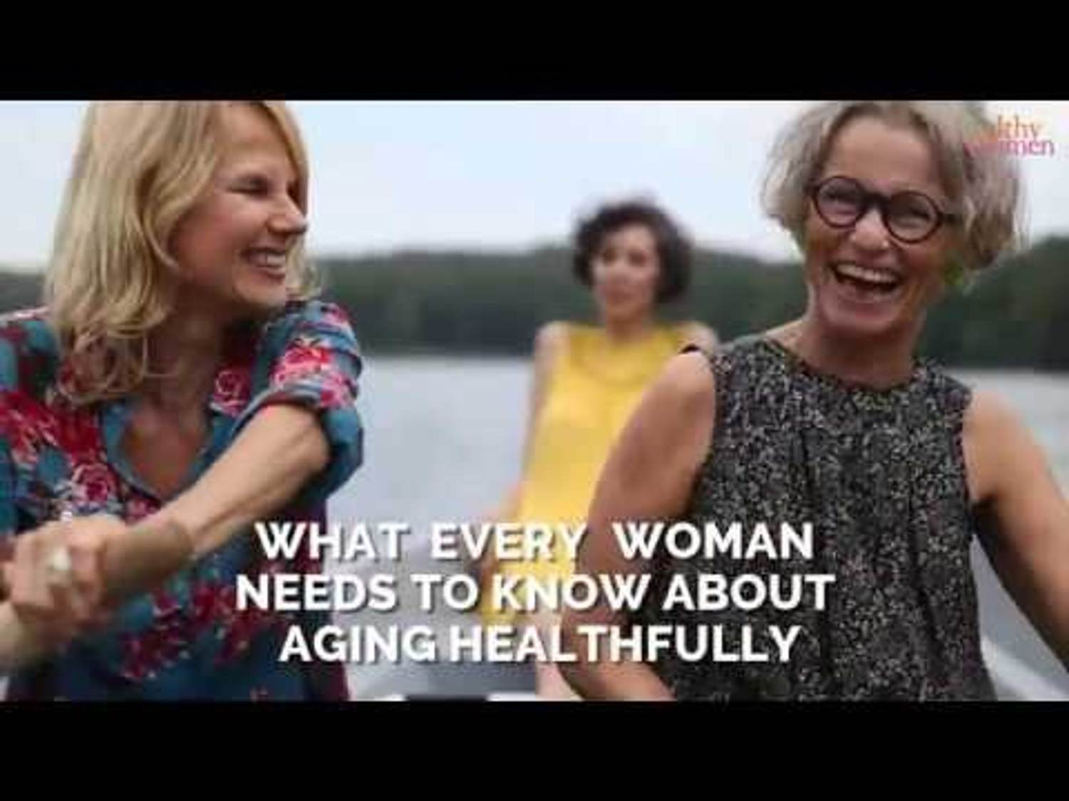 What Every Woman Needs to Know About Aging Healthfully
