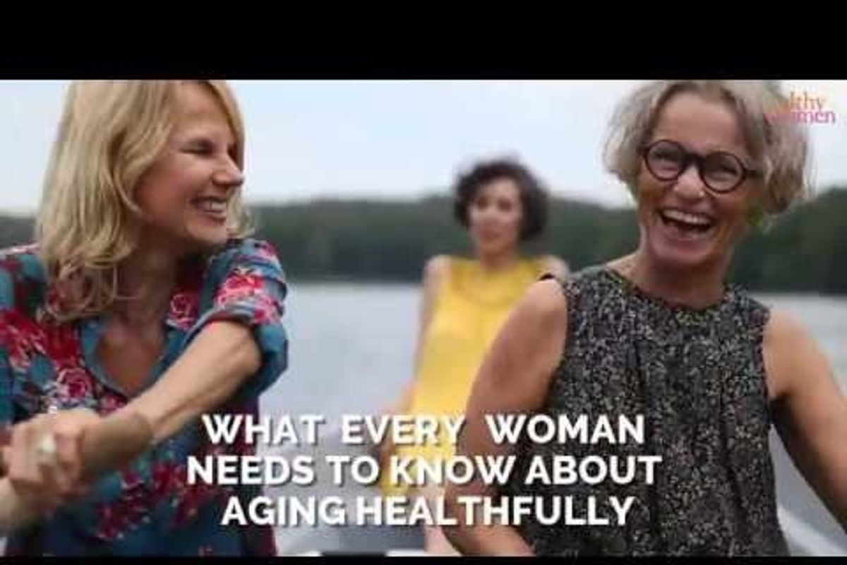 What Every Woman Needs to Know About Aging Healthfully