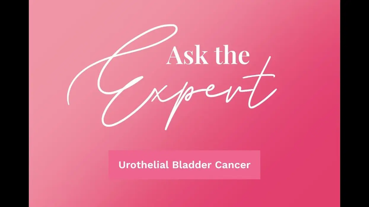 Ask the Expert: Urothelial Bladder Cancer
