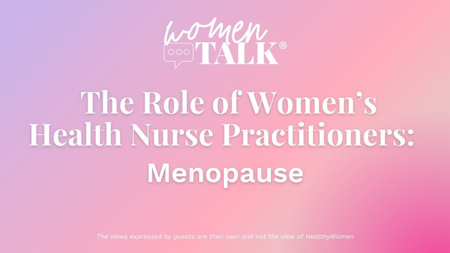 WomenTalk: The Role of Nurse Practitioners in Women’s Health — Menopause