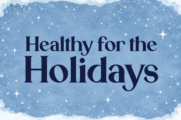 Tips for Staying Healthy During the Holidays