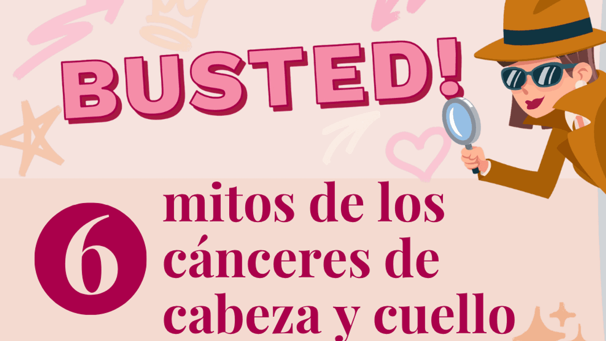 Desmentido: 6 mitos de los cánceres de cabeza y cuello