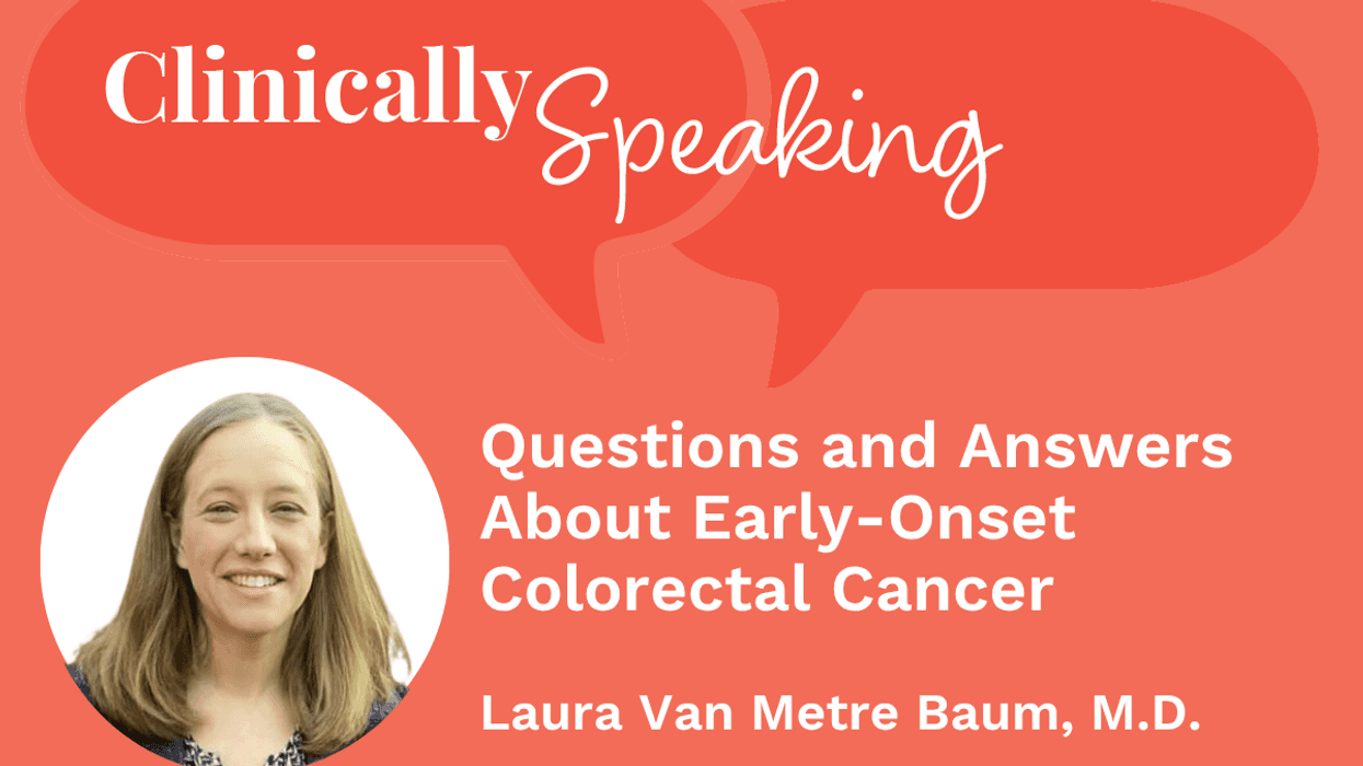 Clinically Speaking: Questions and Answers About Early-Onset Colorectal Cancer