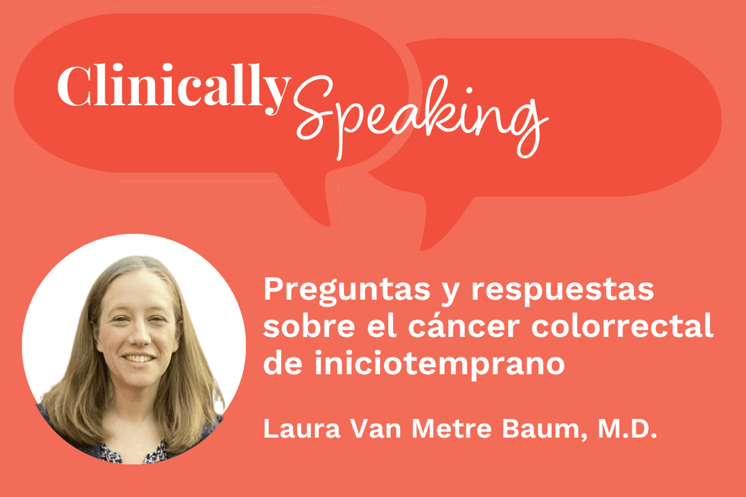 Conversación clínica: Preguntas y respuestas sobre el cáncer colorrectal de inicio temprano
