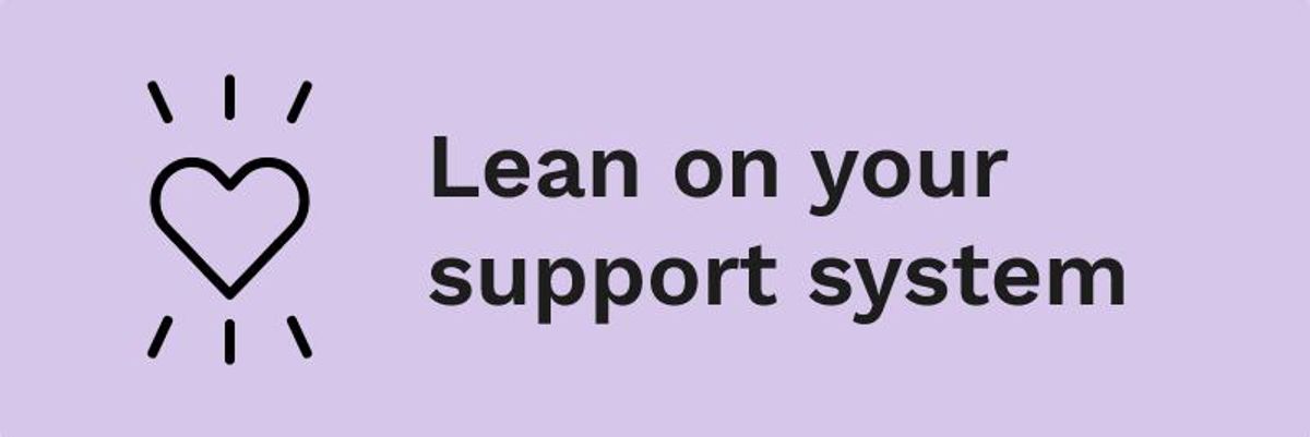 Lean on your support system